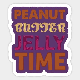 It's ALWAYS Peanut Butter Jelly Time Sticker